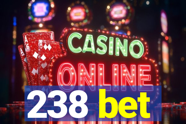 238 bet
